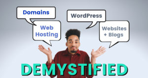 WordPress, Websites, Hosting, Domains: Demystified